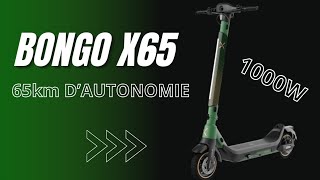 TROTINETTE ELECTRIQUE BONGO X65 CONNECTED  1000W ET 65KM DAUTONOMIE 😱 [upl. by Mctyre]