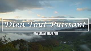 Dieu Tout Puissant  How Great Thou Art French Version  piano instrumental  hymne avec paroles [upl. by Eivla938]