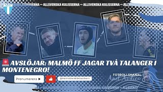 🚨 AVSLÖJAR MALMÖ FF JAGAR TVÅ TALANGER I MONTENEGRO [upl. by Atelokin]