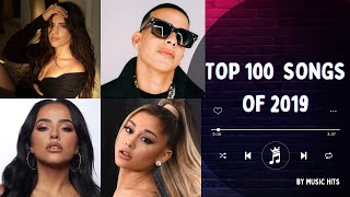 TOP 100 SONGS OF 2019  MUSIC OF 2019 [upl. by Sharma]