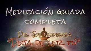 Meditación Completa Libro Deja de Ser Tú Dr Joe Dispenza [upl. by Elohc]