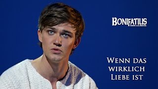 Wenn das wirklich Liebe ist Bonifatius  Das Musical [upl. by Dorella270]