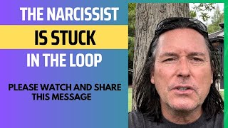 THE NARCISSIST IS STUCK IN THE LOOP [upl. by Hairem]