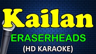 KAILAN  Eraserheads HD Karaoke [upl. by Eidnac834]