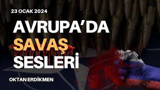 Avrupada savaş sesleri Hazır olun  23 Ocak 2024 Oktan Erdikmen [upl. by Legnaesoj]