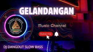 DJ DANGDUT SLOW BAS  Gelandangan  music cover [upl. by Iruyas]