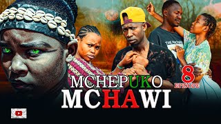 MCHEPUKO MCHAWI  8 [upl. by Nwahsid]