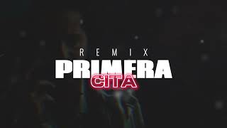 PRIMERA CITA REMIX 🔥 [upl. by Elok]