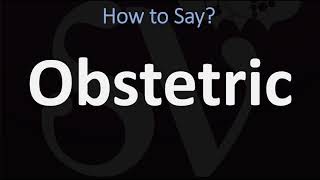 How to Pronounce Obstetric CORRECTLY [upl. by Columbine]