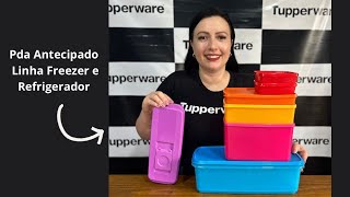 Linha Freezer e Refrigerador Tupperware Novo Pda antecipado vitrine 10 [upl. by Reiners]