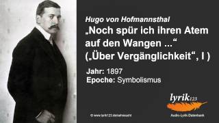 Hugo von Hofmannsthal „Noch spür ich ihren Atem auf den Wangen quot [upl. by Mitzi]