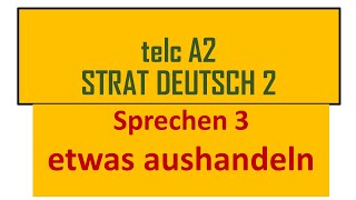 Start Deutsch 2  telc A2  Sprechen Teil 3  etwas aushandeln [upl. by Quita]