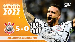 CORINTHIANS 5 X 0 PONTE PRETA  MELHORES MOMENTOS  11ª RODADA DO PAULISTA 2022  geglobo [upl. by Ahsito541]