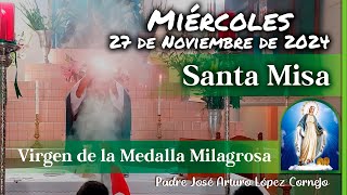 ✅ MISA DE HOY miércoles 27 de Noviembre 2024  Padre Arturo Cornejo [upl. by Alleras]