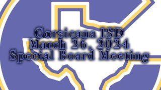 Corsicana ISD March 26 Special Board Meeting [upl. by Yadnus]