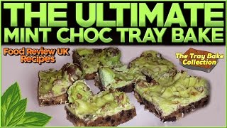 The Ultimate Mint Chocolate Tray Bake Recipe [upl. by Caughey616]