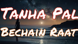 New Bollywood Song 2024  New Hindi Song  Tanha Pal Bechain Raat I Ek Khamosh Safarmein Khudse Baat [upl. by Lonna]