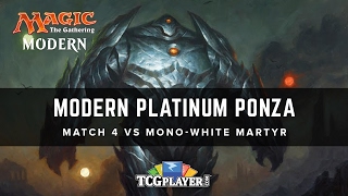 MTG Modern Platinum Ponza  Match 4 VS MonoWhite Martyr [upl. by Coltun529]