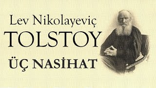 quotÜÇ NASİHATquot Lev Nikolayeviç TOLSTOY sesli öykü Akın ALTAN [upl. by Louella]