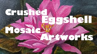 MY EGGSHELL MOSAIC ARTWORKS [upl. by Naivatco]