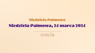 Gorzkie Żale  Niedziela Palmowa [upl. by Harleigh]