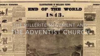 The Millerite Movement and the Beginning of the Adventist Church [upl. by Echikson]