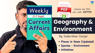 Geography amp Env Weekly Current Affairs Update for UPSC  1 to 7 Sept 2024  Sudarshan Gurjar [upl. by Aivun]