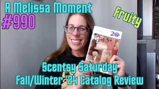 Scentsy Saturday  FallWinter 24 Catalog Review Fruity  A Melissa Moment Episode 990 [upl. by Ahsimak]