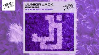 Junior Jack  Stupidisco Jolyon Petch Remix [upl. by Dennett]