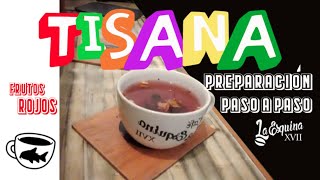 ¿ QUÉ ES UNA TISANA Y COMO COMBINARLA  Preparación he Infusión Frutal  Diferencias [upl. by Millie]