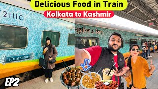 Humsafar Express Kolkata to Kashmir Full journey  Order Delicious Food in train at your seat 😀 [upl. by Philo2]