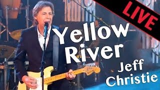 Jeff Christie  Yellow River  Live dans Les Années Bonheur [upl. by Reddy]