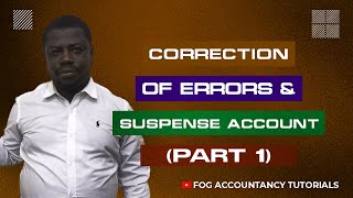 CORRECTION OF ERRORS AND THE SUSPENSE ACCOUNT PART 1 [upl. by Torto181]