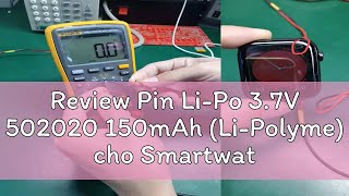 Review Pin LiPo 37V 502020 150mAh LiPolyme cho Smartwatch Đồng Hồ Thông Minh Tai nghe Blueto [upl. by Gaskin]