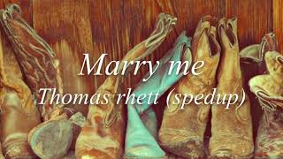 Marry me Thomas Rhett spedup countryspeedups30 [upl. by Anyl805]