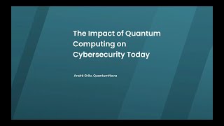 The Impact of Quantum Computing on Cybersecurity Today  Dashlane Security Seminar [upl. by Gronseth]