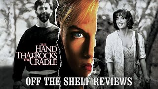 The Hand That Rocks the Cradle Review  Off The Shelf Reviews [upl. by Nigam100]