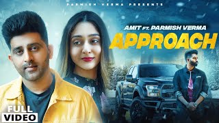 Parmish Verma  Approach Full Video  Amit   Nick Dhammu  Latest Punjabi Songs 2021 [upl. by Baugh]