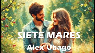 Alex Ubago – Siete mares LetraLyrics [upl. by Groos256]