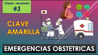 CLAVE AMARILLA EMERGENCIAS OBSTETRICAS 3 [upl. by Jaime66]