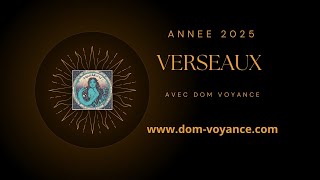 ♒ Verseaux 2025 votre année pour votre signe en astrologie et tarot ♒ [upl. by Lee615]