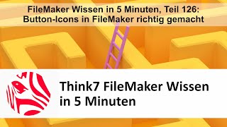 FileMaker Wissen in 5 Minuten Teil 126 ButtonIcons in FileMaker richtig gemacht [upl. by Eyr]