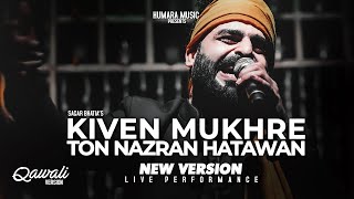 Kiven Mukhre Ton Nazran Hatawan  New Version  Nusrat Fateh Ali Khan  Sagar Wali Qawwali 20 [upl. by Okire863]