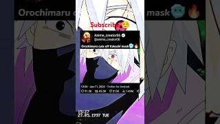 Orochimaru cuts of😱 Kakashi mask🔥 naruto anime kakashi narutoshippuden [upl. by Lesly]