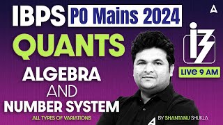 IBPS PO Mains 2024  Quants Algebra and Number System  All Types of Variations  By Shantanu Shukla [upl. by Bonni]