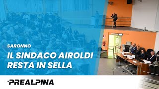 Saronno  Il sindaco Airoldi resta in sella [upl. by Salisbarry]