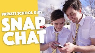 Private School Kids on Snapchat [upl. by Patrica]