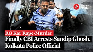 RG Kar exprincipal Sandip Ghosh arrested by CBI in Kolkata rapemurder case [upl. by Eidod]