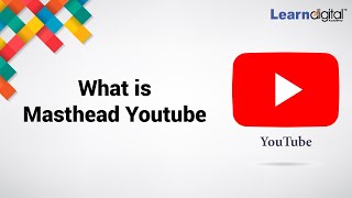 What is youtube Masthead  Youtube Masthead  Learn Digital Academy 2021 [upl. by Atirres648]