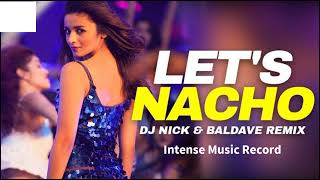 Lets Nacho Remix  DJ Nick amp Baldave  Intense Music Record [upl. by Sirret]